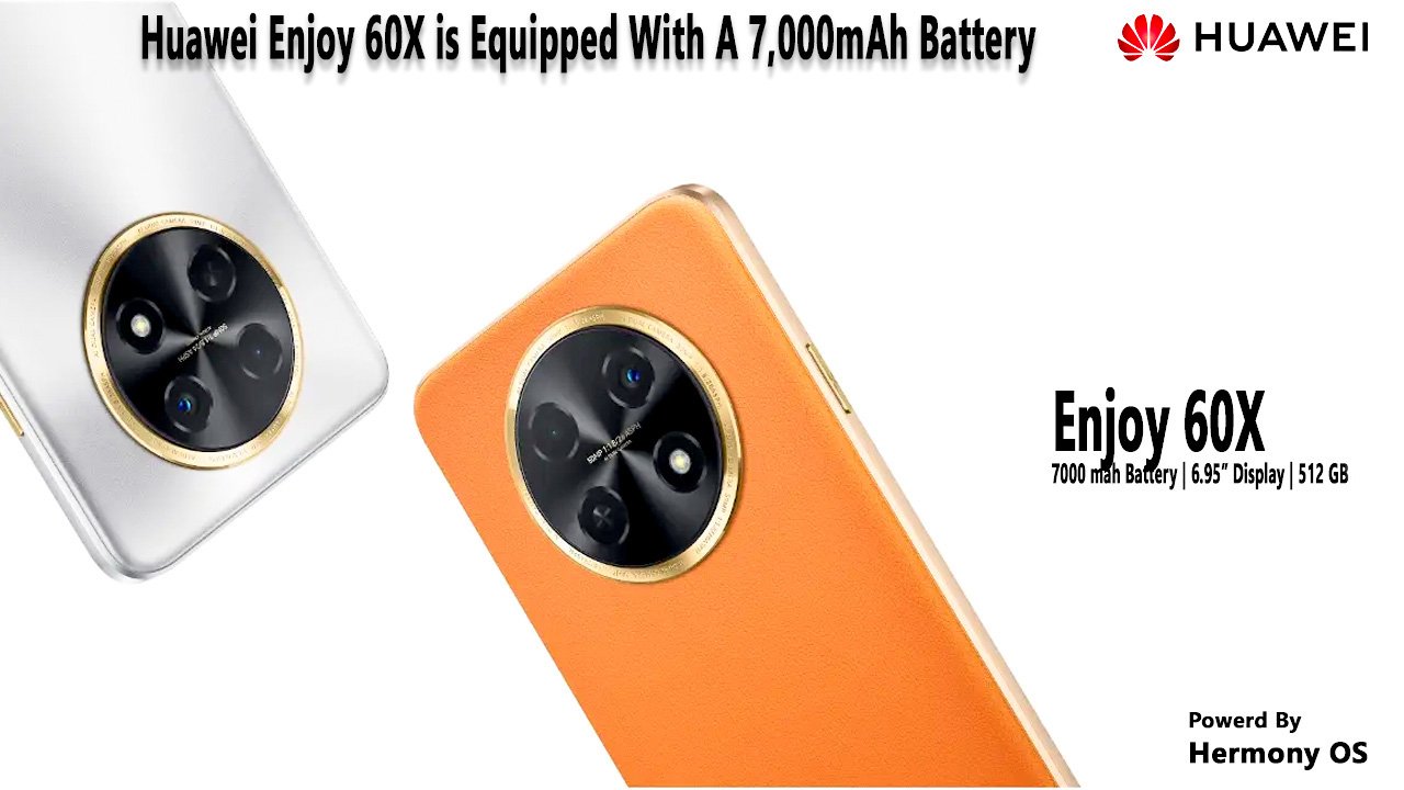 Huawei Enjoy 60X is Equipped With A 7,000mAh Battery
