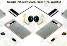 Google I/O Event 2023, Pixel 7, 7a, Watch 2