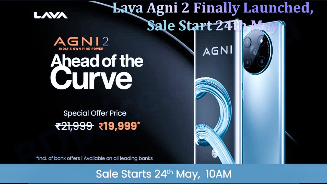 Lava Agni 2 Finally Launched, Sale Start 24th May