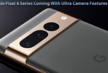 Google Pixel 8 Series Coming With Ultra Camera Features