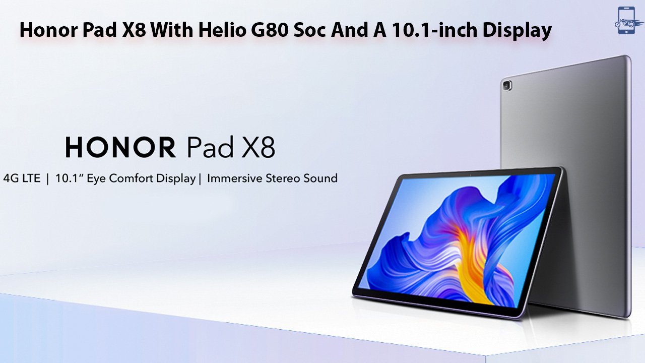 Honor Pad X8 With Helio G80 Soc And A 10.1-inch Display
