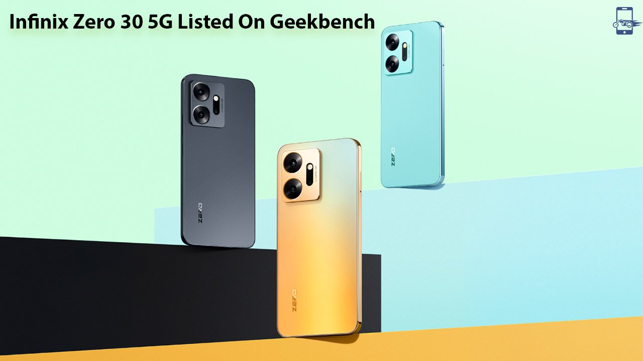 Infinix Zero 30 5G Listed On Geekbench