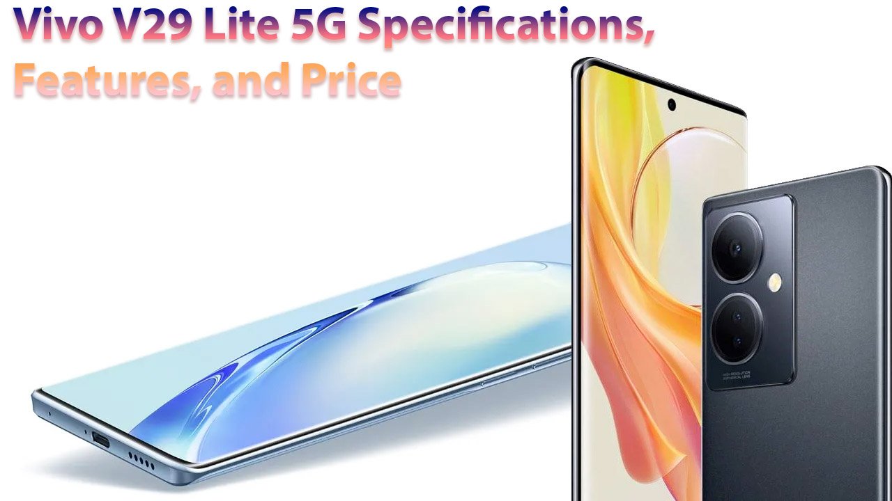 Vivo V29 Lite 5G Specifications, Features, and Price
