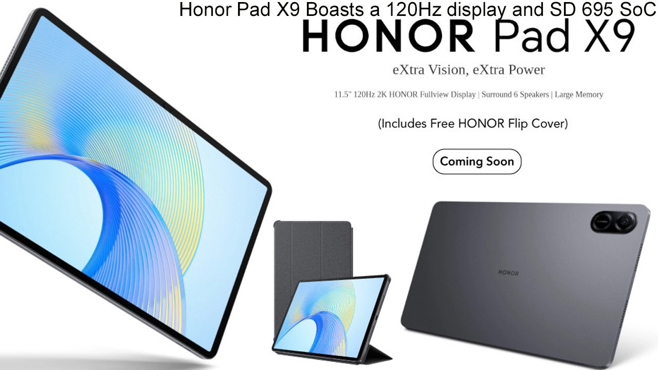 Honor Pad X9 Boasts a 120Hz display and SD 695 SoC, Launch in India Soon