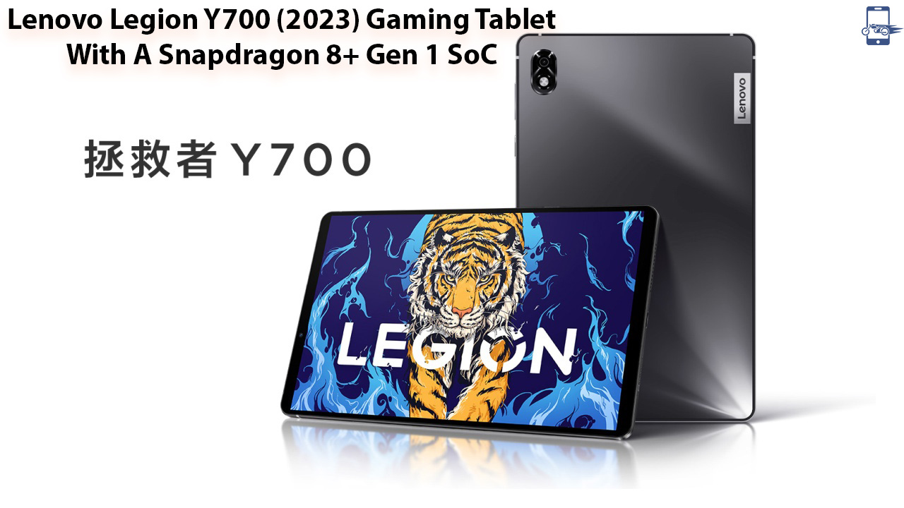 Lenovo Legion Y700 (2023) Gaming Tablet With A Snapdragon 8+ Gen 1 SoC ...