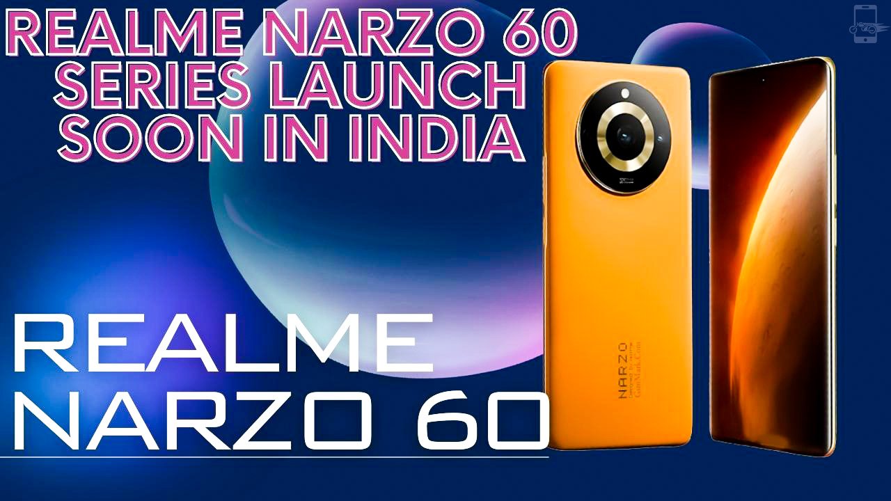 Realme Narzo 60 Series Launch Soon in India