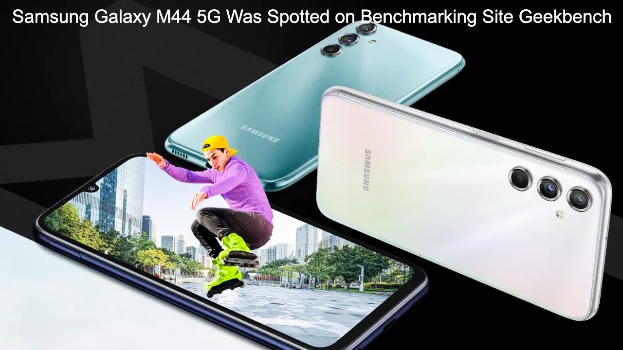 Samsung Galaxy M44 5G Was Spotted on Benchmarking Site Geekbench