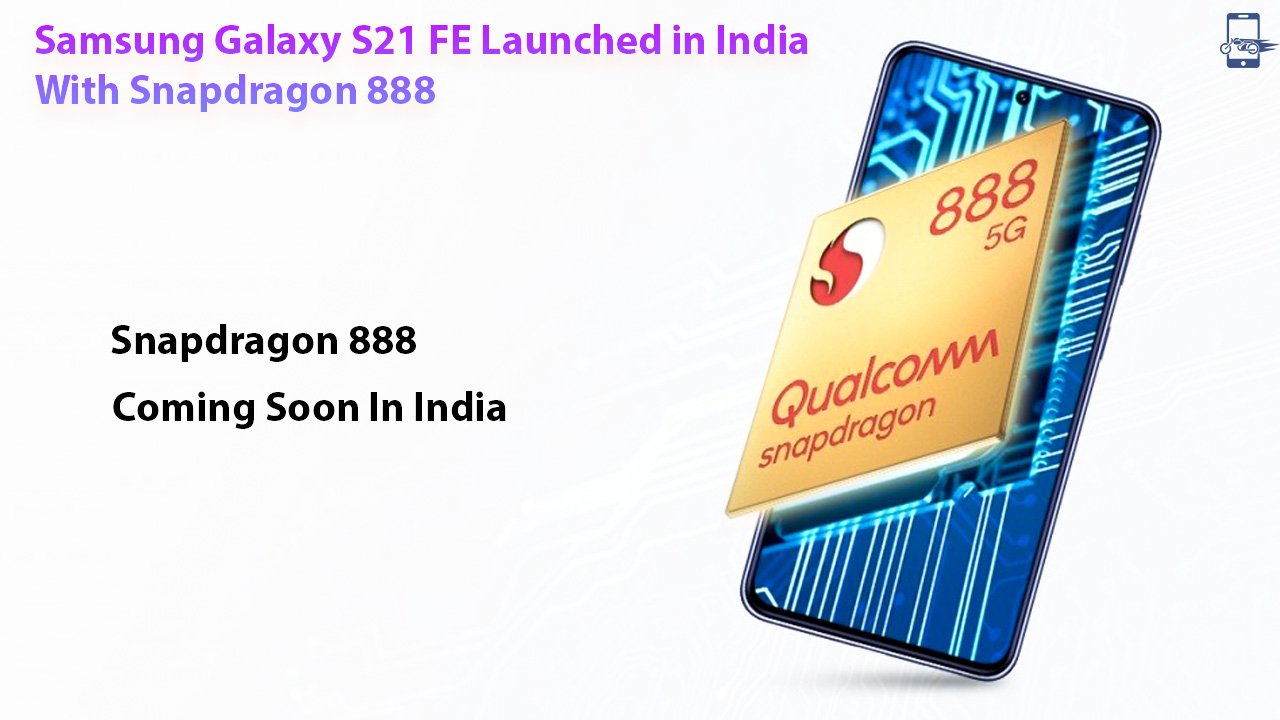Samsung Galaxy S21 FE Launched in India With Snapdragon 888