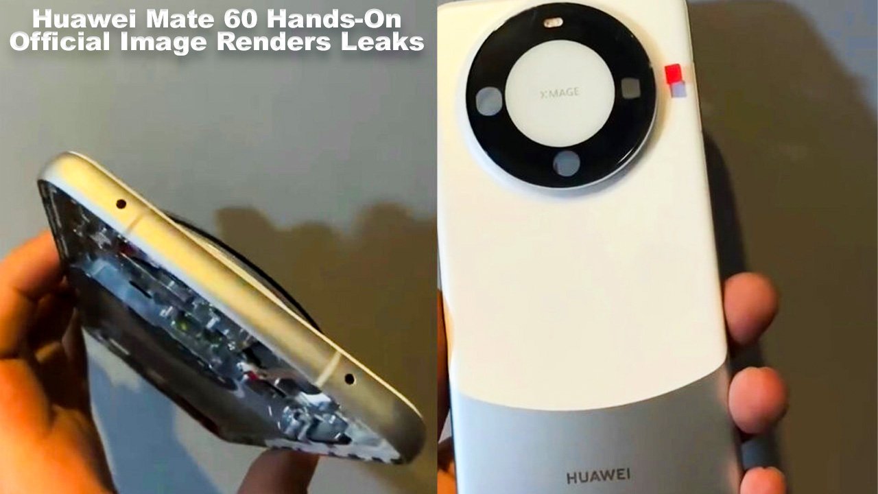 Huawei Mate 60 Hands-On Official Image Renders Leaks