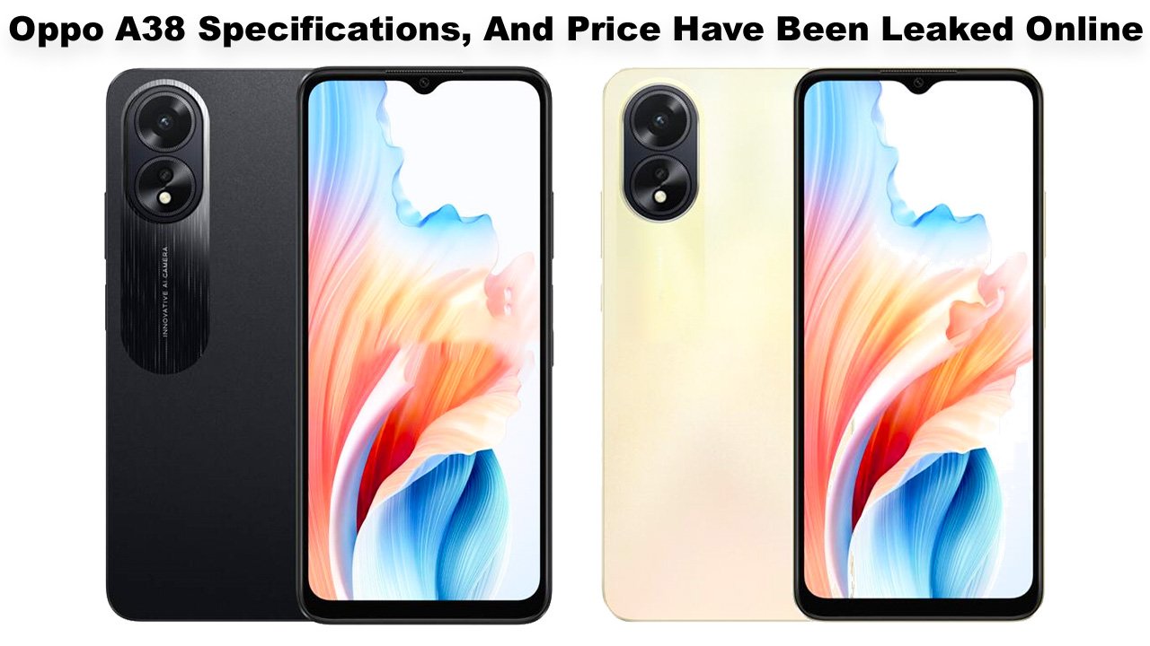Oppo A38 Specifications, And Price Have Been Leaked Online