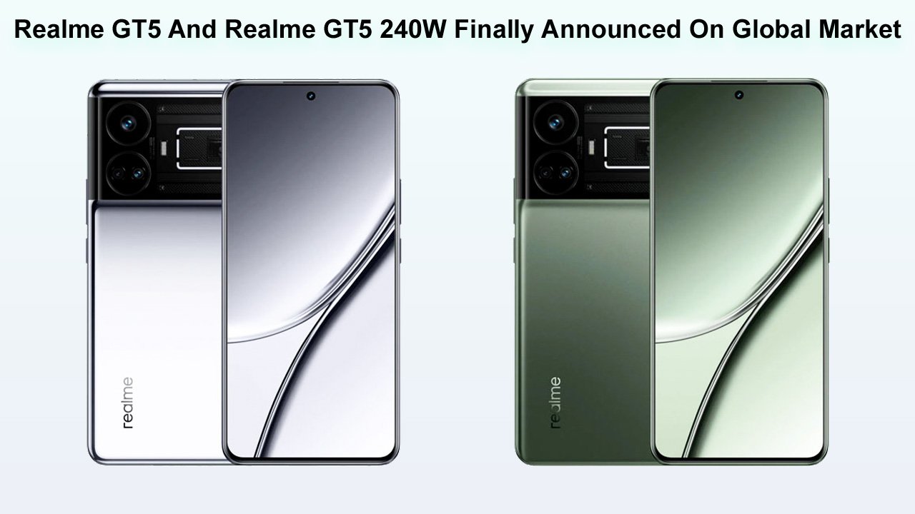 Realme GT5 And Realme GT5 240W Finally Announced On Global Market
