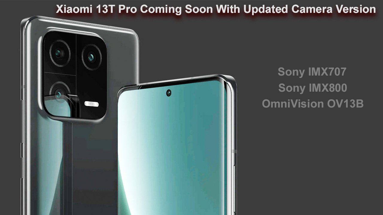 Xiaomi 13T Pro Coming Soon With Updated Camera Version