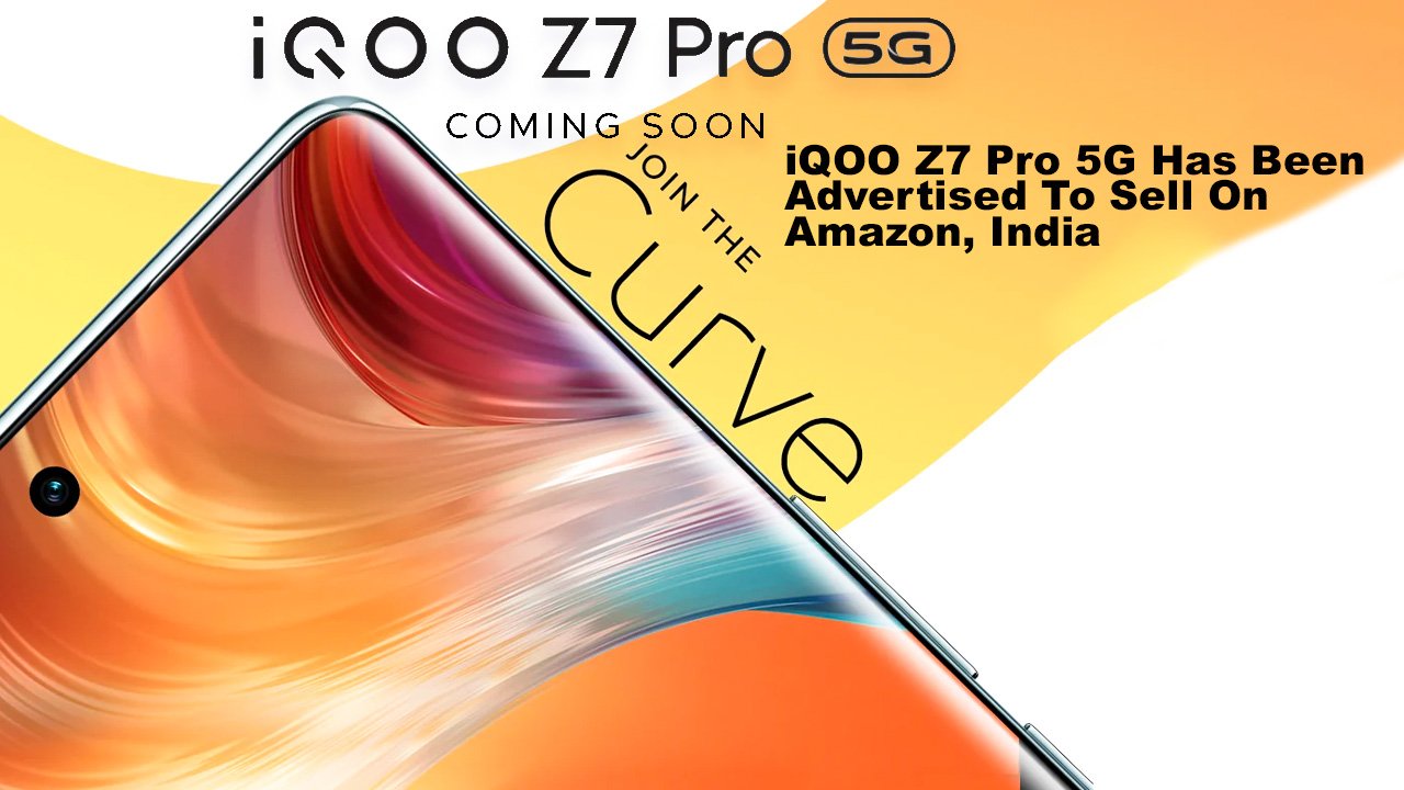 iQOO Z7 Pro 5G Has Been Advertised To Sell On Amazon, India