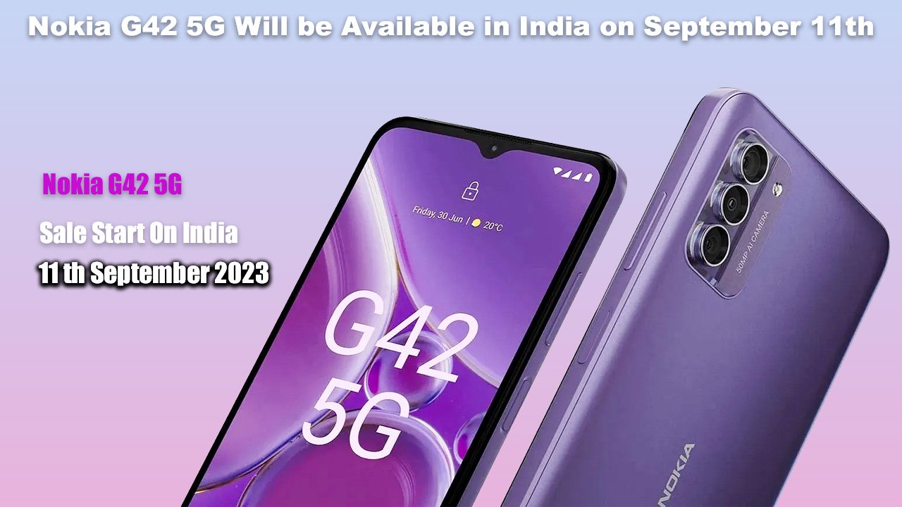 Nokia G42 5G Will be Available in India on September 11th