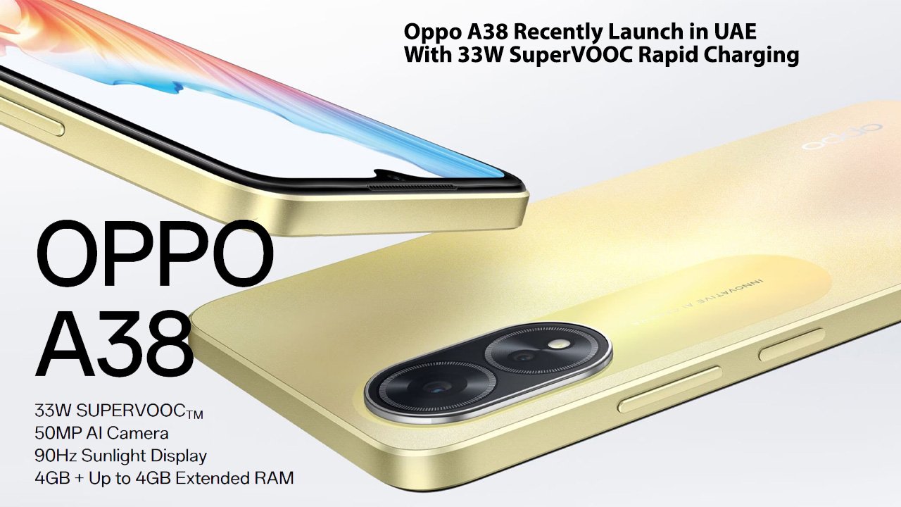 Oppo A38 Recently Launch in UAE With 33W SuperVOOC Rapid Charging